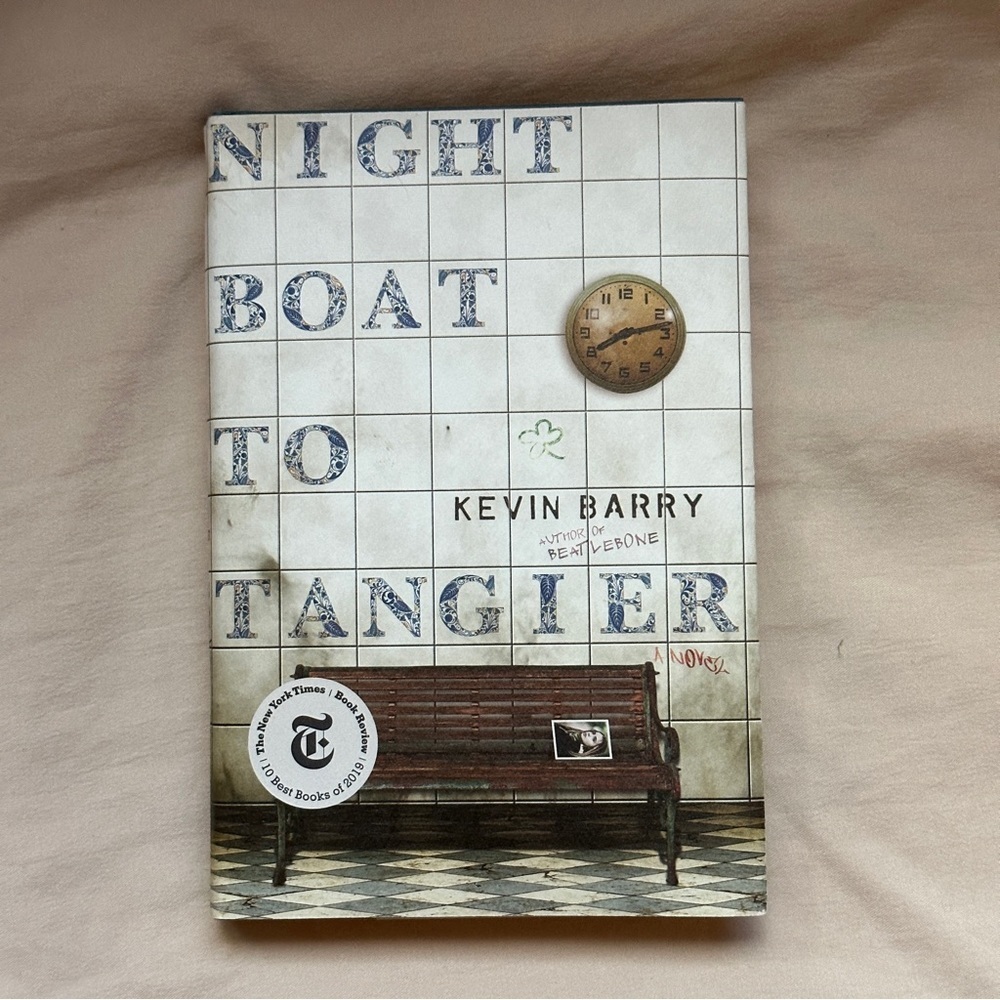 🟢 Night Boat to Tangier: A Novel by Kevin Barry | Fiction |  Hardcover Book